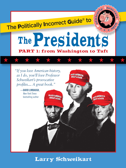 Title details for The Politically Incorrect Guide to the Presidents, Part 1 by Larry Schweikart - Wait list